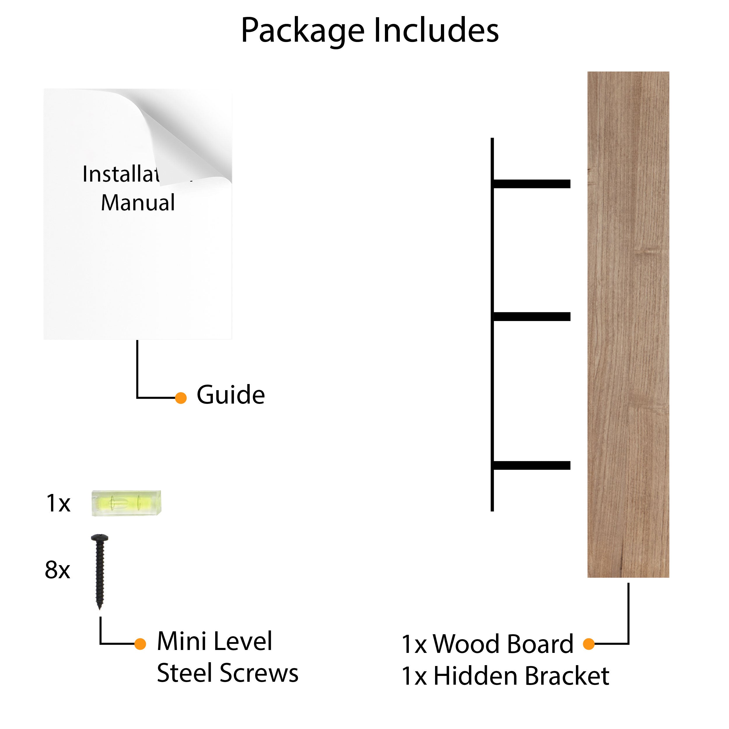 Hidden bracket shelf's package contents: 1 installation manual, 1 mini level, 8 steel screws, 1 solid wood board, and 1 hidden bracket—everything you need for a seamless shelf setup.