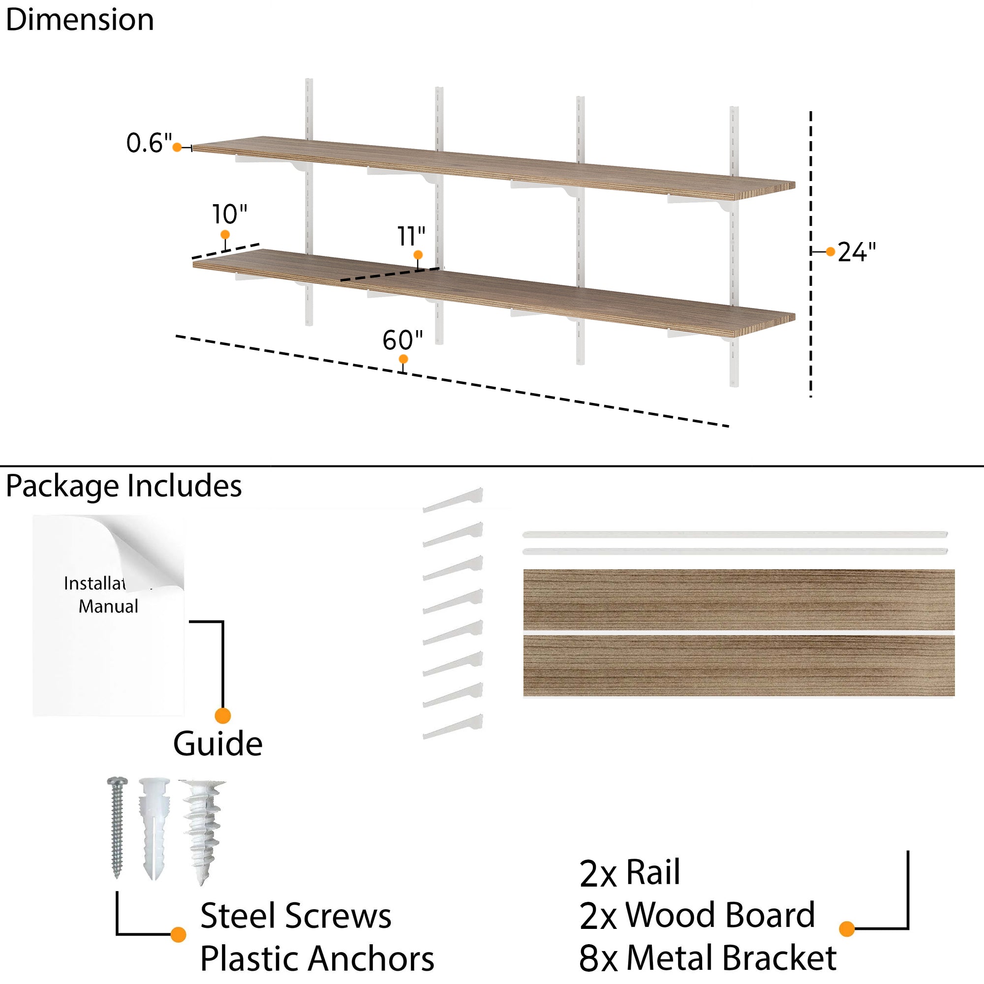 60" length, 24" rail height, 10–11" depth, 0.6" thickness paulownia shelf wood board, plus 2 rails, 2 wood boards, 8 metal brackets, screws, and anchors.