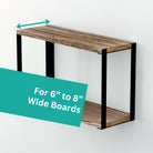 A rectangular floating shelf with black brackets designed for boards between 6" to 8" wide. The focus is on the compatibility of the bracket size with the board width.